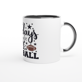 Sundays were made for football 11oz Ceramic Mug with Color Inside