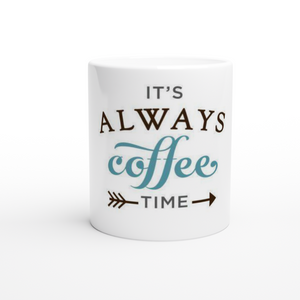 Always Coffee Time White 11oz Ceramic Mug