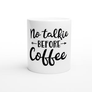 No Talkie White 11oz Ceramic Mug