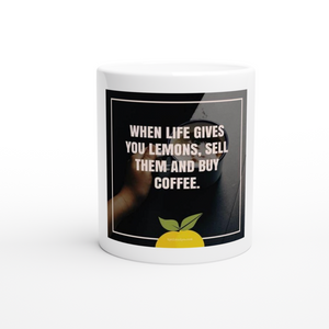 When Life Gives You Lemons 11oz Ceramic Mug