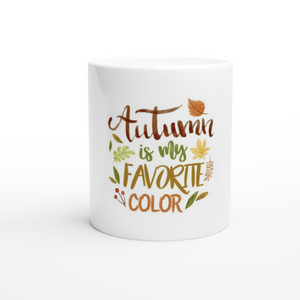 Autumn is my Favorite Color 11oz Ceramic Mug