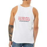 Never Drink Coffee at Lunch Unisex Tank Top