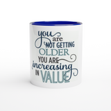 You Are Not Getting Older Mug with Color Inside